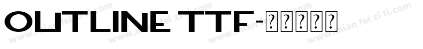 OUTLINE TTF字体转换